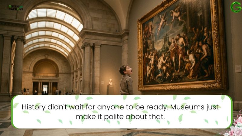 Best Captions for Museum Visits – Aesthetic, Funny & Short Instagram Captions 