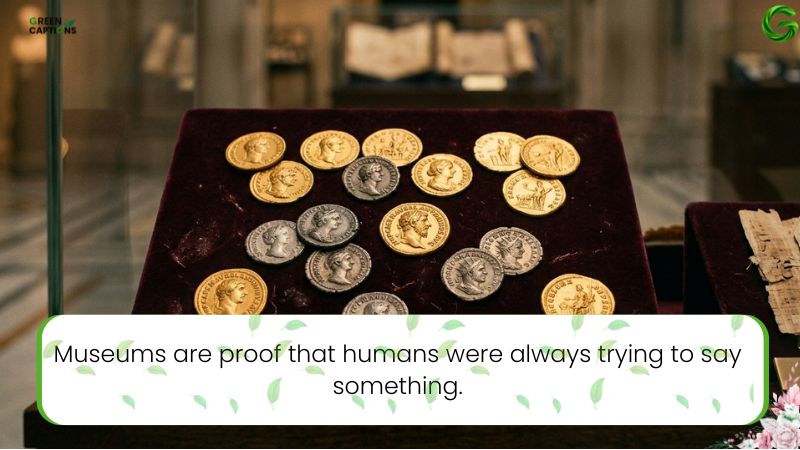 Best Captions for Museum Visits – Aesthetic, Funny & Short Instagram Captions 