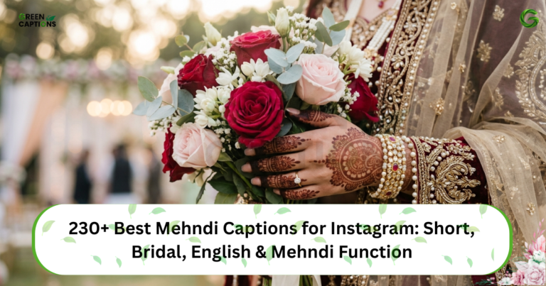 230+ Best Mehndi Captions for Instagram Short, Bridal, English & Mehndi Function